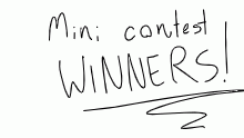 winners for mini contest!