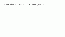 Last day of School