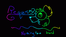 Requests?