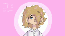 What if.. Iris was human?
