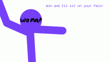WIn and I'll sit on ur face
