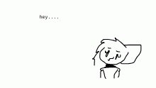 hey... so....?