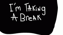 Taking a Break