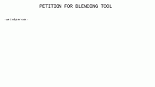 PETITION FOR BLENDING TOOL