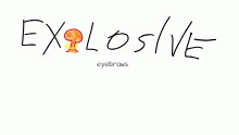 Explosive Eyebrows EP.1
