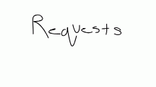 Requests Again?