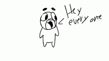 HEY EVERYONE