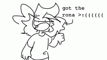 got covid >:((((