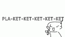 PLA-KET-KET-KET-KET