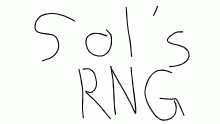 DOES ANYBODY PLAY SOLS RNG?!?!?!
