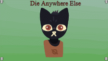 Die Anywhere Else