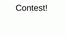 MY FIRST CONTEST!