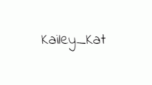 From @Kailey_Kat <3<3<3