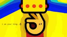 i am the king.