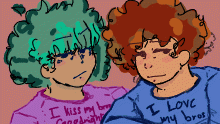 Tbh i be kissin my bros too