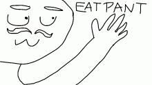 EAT THE PANT
