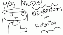 hEY MODS!