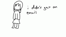 what if i didn’t get a email?