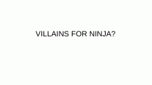 villains....plz