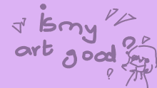 is my art good?