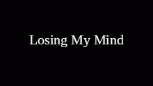 Losing my Mind meme