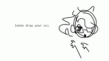 lemme draw your ocs