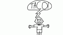 i need a TACO!