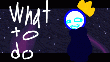 IDK WHAT TO ANIMATE