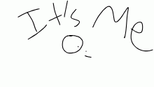 It's me