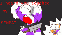 Don't touch mah Senpai bish