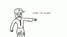 SOUND THE ALARMS!