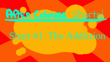 After Colours: Shorts! #1