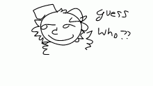 guess whoooo??