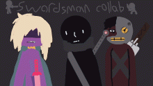 SWORDSMAN COLLAB!