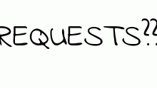 any1 have any requests?? CLOSED