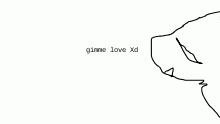 GIMME LOVE XD