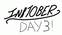 inktober day 3!