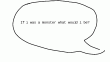If i were a monster what would i be