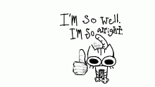 I'm so well