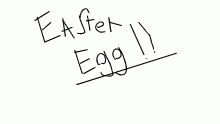EASTER EGG!!!!!