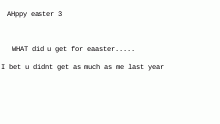 HAppy east3r  WHat u get t3r.