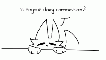 Is anyone doing commissions? [DESC]