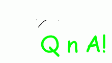QNA! ask me things.