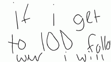 if i get to 100 follower over the