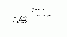 your mom