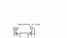 everything is fine