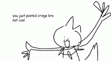 you just posted cringe