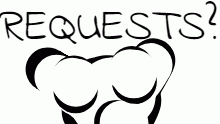 Requests???