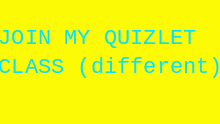 JOIN MY QUIZLET CLASS AGAIN