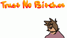 trust no bitches